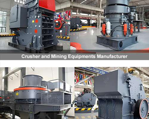 Crusher and Mining Equipments Manufacturer